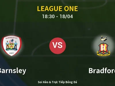 Soi Kèo Barnsley vs Bradford – 18:30 18/04 | Nhận Định, Dự Đoán Tỷ Số