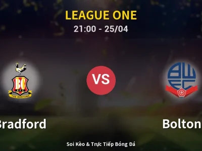 Soi Kèo Bradford vs Bolton – 21:00 25/04 | Nhận Định, Dự Đoán Tỷ Số