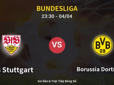 Soi Kèo VfB Stuttgart vs Borussia Dortmund – 23:30 04/04 | Nhận Định, Dự Đoán Tỷ Số