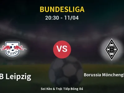 Soi Kèo RB Leipzig vs Borussia Mönchengladbach – 20:30 11/04 | Nhận Định, Dự Đoán Tỷ Số