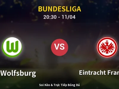 Soi Kèo VfL Wolfsburg vs Eintracht Frankfurt – 20:30 11/04 | Nhận Định, Dự Đoán Tỷ Số
