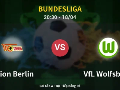 Soi Kèo Union Berlin vs VfL Wolfsburg – 20:30 18/04 | Nhận Định, Dự Đoán Tỷ Số