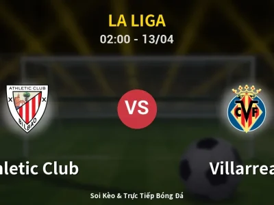 Kết Quả: Athletic Club 1-2 Villarreal – Highlight & Bàn Thắng | La Liga