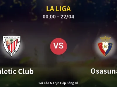 Kết Quả: Athletic Club 1-0 Osasuna – Highlight & Bàn Thắng | La Liga