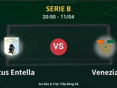 Soi Kèo Virtus Entella vs Venezia – 20:00 11/04 | Nhận Định, Dự Đoán Tỷ Số