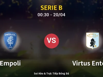 Kết Quả: Empoli 1-1 Virtus Entella – Highlight & Bàn Thắng | Serie B