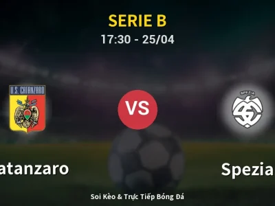 Soi Kèo Catanzaro vs Spezia – 17:30 25/04 | Nhận Định, Dự Đoán Tỷ Số