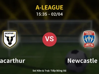 Kết Quả: Macarthur 3-2 Newcastle Jets – Highlight & Bàn Thắng | A-League
