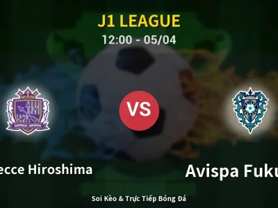 Soi Kèo Sanfrecce Hiroshima vs Avispa Fukuoka – 12:00 05/04 | Nhận Định, Dự Đoán Tỷ Số
