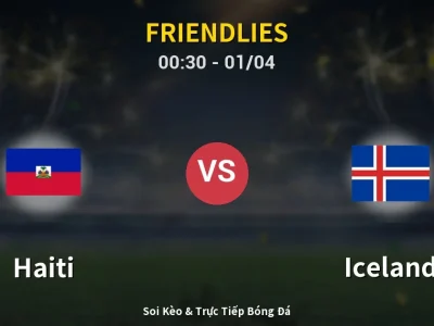 🔴 Trực Tiếp: Haiti 0-0 Iceland – Link Xem Friendlies (Full HD)