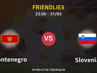 Soi Kèo Montenegro vs Slovenia – 23:00 31/03 | Nhận Định, Dự Đoán Tỷ Số