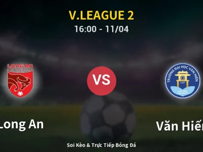 Soi Kèo Long An vs Văn Hiến – 16:00 11/04 | Nhận Định, Dự Đoán Tỷ Số