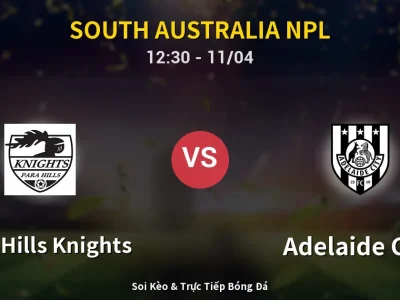 Soi Kèo Para Hills Knights vs Adelaide City – 12:30 11/04 | Nhận Định, Dự Đoán Tỷ Số