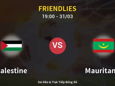 Soi Kèo Palestine vs Mauritania – 19:00 31/03 | Nhận Định, Dự Đoán Tỷ Số