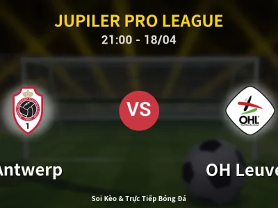 Soi Kèo Antwerp vs OH Leuven – 21:00 18/04 | Nhận Định, Dự Đoán Tỷ Số