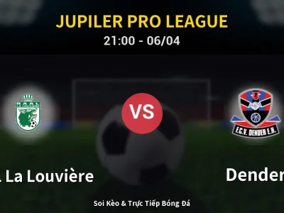 Soi Kèo RAAL La Louvière vs Dender – 21:00 06/04 | Nhận Định, Dự Đoán Tỷ Số