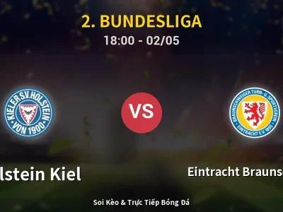 Soi Kèo Holstein Kiel vs Eintracht Braunschweig – 18:00 02/05 | Nhận Định, Dự Đoán Tỷ Số