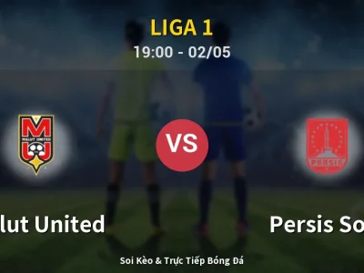 Soi Kèo Malut United vs Persis Solo – 19:00 02/05 | Nhận Định, Dự Đoán Tỷ Số