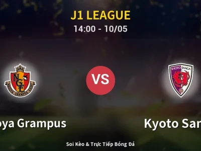 Soi Kèo Nagoya Grampus vs Kyoto Sanga – 14:00 10/05 | Nhận Định, Dự Đoán Tỷ Số