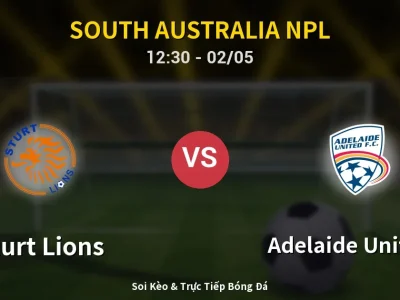 Soi Kèo Sturt Lions vs Adelaide United II – 12:30 02/05 | Nhận Định, Dự Đoán Tỷ Số