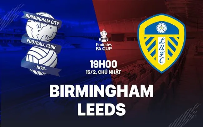 nhan dinh bong da du doan Birmingham vs Leeds cup fa anh hom nay